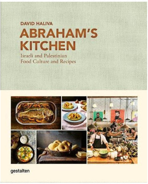 Abraham's Kitchen: Israeli and Palestinian Food, Culture and Recipes - David Salvia