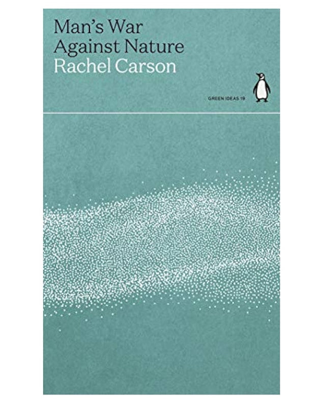 Man's War Against Nature - Rachel Carson