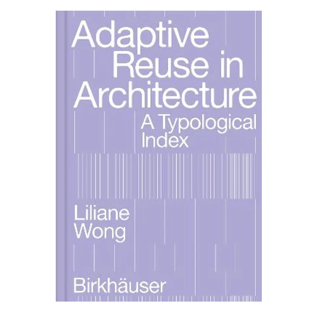 Adaptive Reuse in Architecture - A typological index