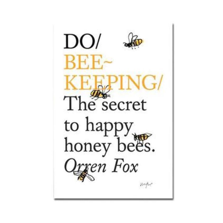 Do Bee Keeping : The secret to happy bees.