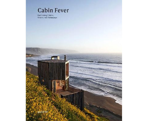 Cabin Fever - Enchanting Cabins, Shacks and Hideaways