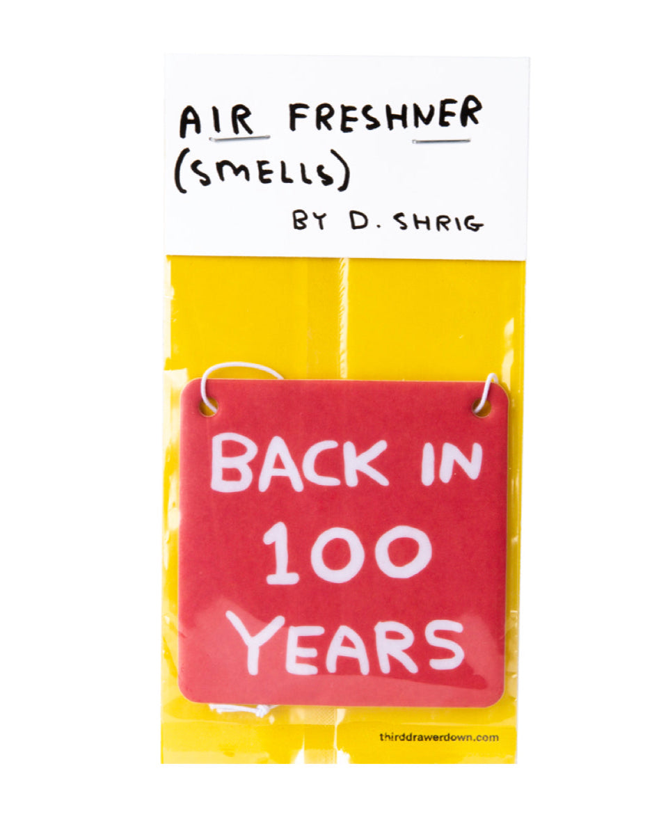 Back in 100 Years - Air Freshener by David Shrigley