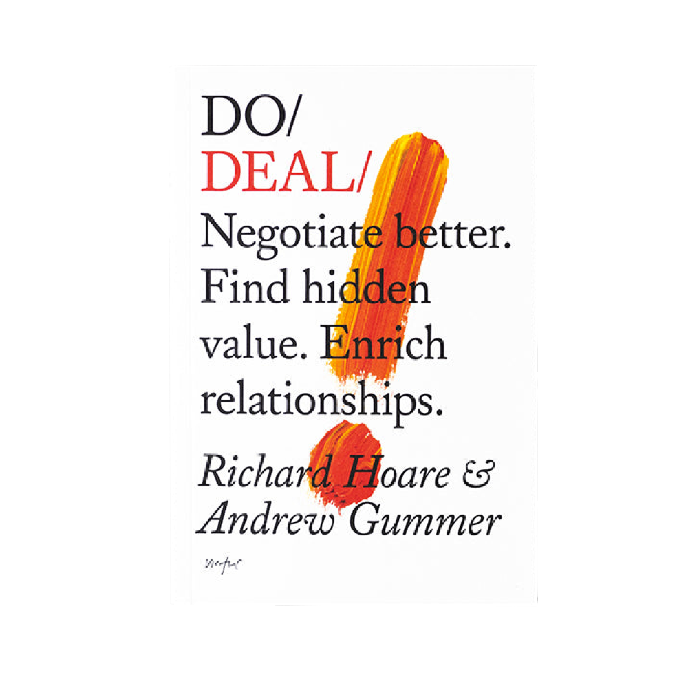 Do Deal - Negotiate better: Find hidden value, Enrich relationships