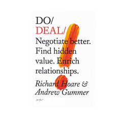 Do Deal - Negotiate better: Find hidden value,  Enrich relationships