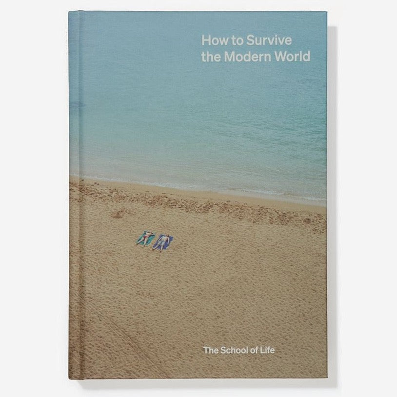 How to Survive the Modern World: Making sense of, and finding calm in, unsteady times