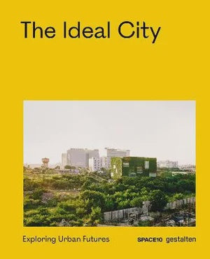 The Ideal City - Exploring Urban Futures