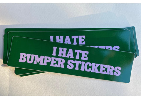 I Hate Bumper Stickers - Carla Adams