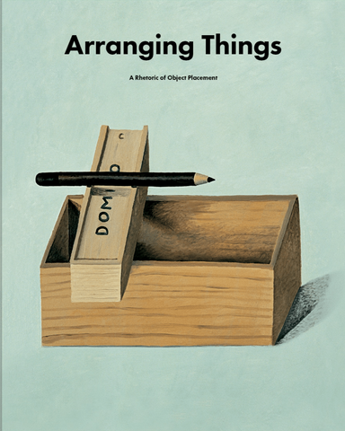 Arranging Things: A Rhetoric of Object Placement