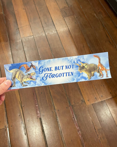 Gone but not forgotten Bumper Sticker - Carla Adams