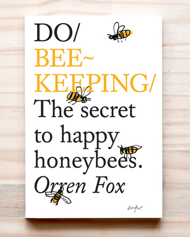 Do Bee Keeping : The secret to happy bees.