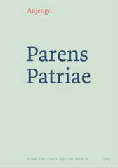 Parens Patriae - M.Create by Anjengo [A Handbook for Activism]