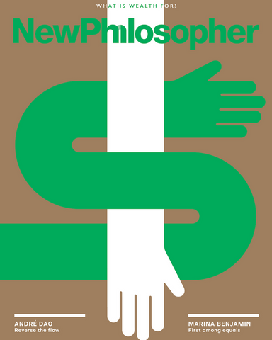 New Philosopher - Issue 43 - Wealth