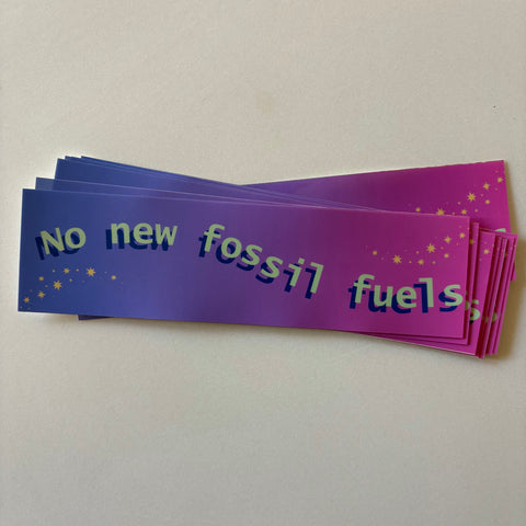 No new fossil fuels - bumper sticker