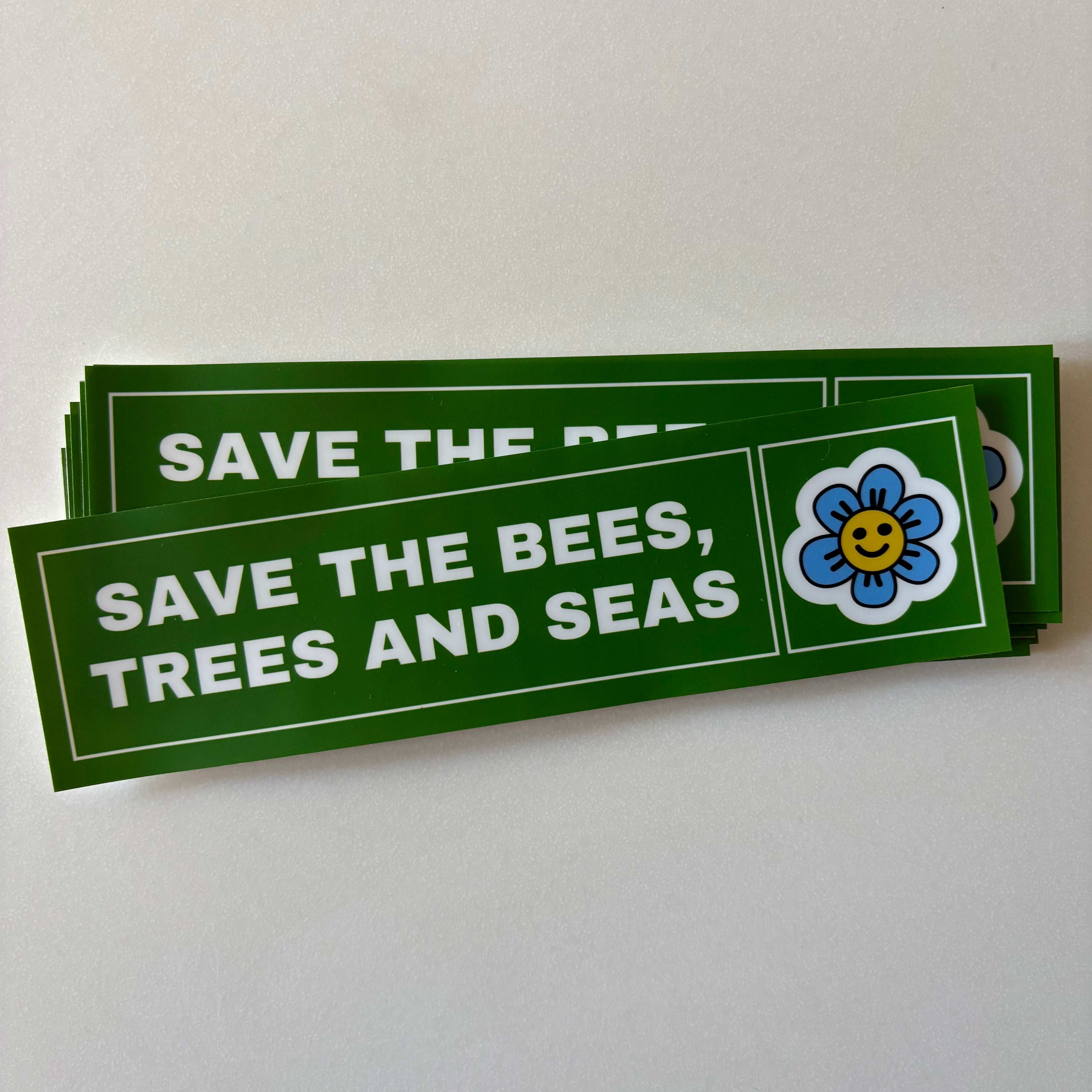 Save the bees, trees and seas - bumper sticker