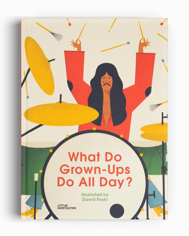 What Do Grown-Ups Do All Day