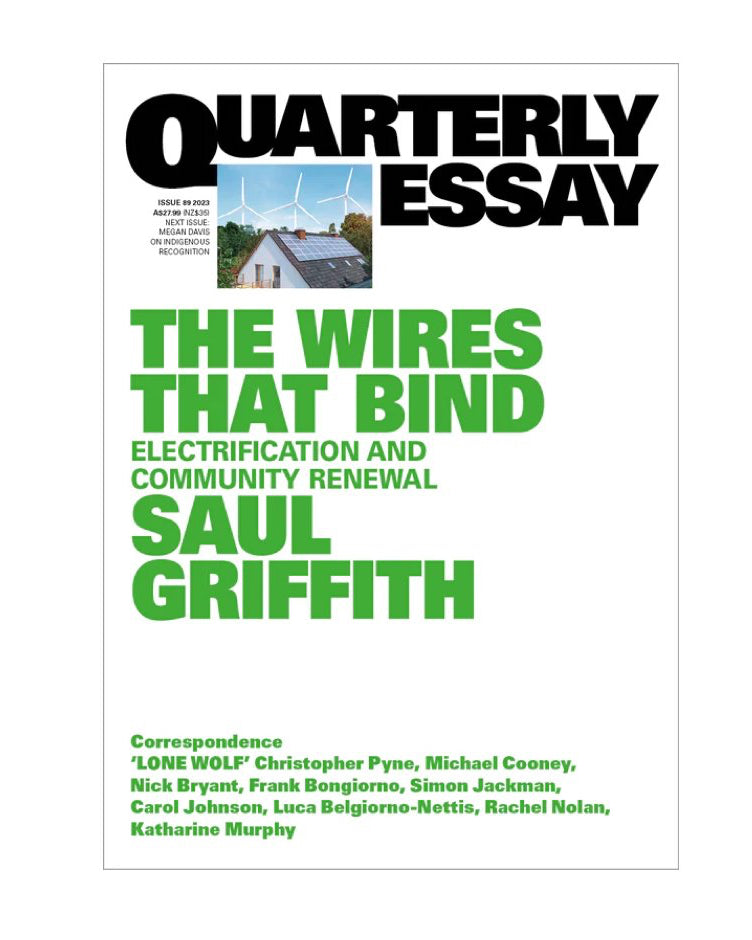 Quarterly Essay - Wires That Bind - Saul Griffiths