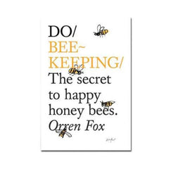 Do Bee Keeping : The secret to happy bees.
