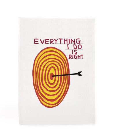 David Shrigley - Everything I Do Is Right - Tea Towel