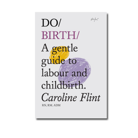 Do Birth: A gentle guide to childbirth and labour
