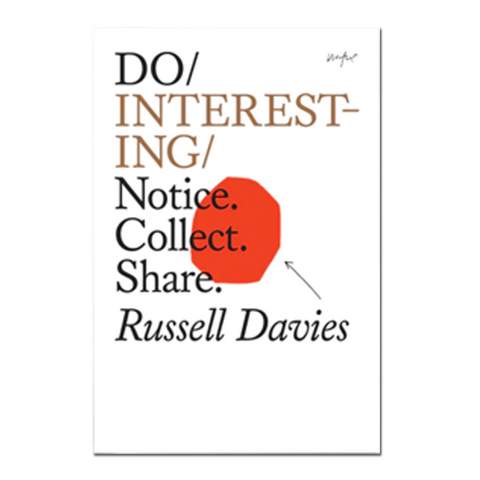 Do Interesting - Notice. Collect. Share.