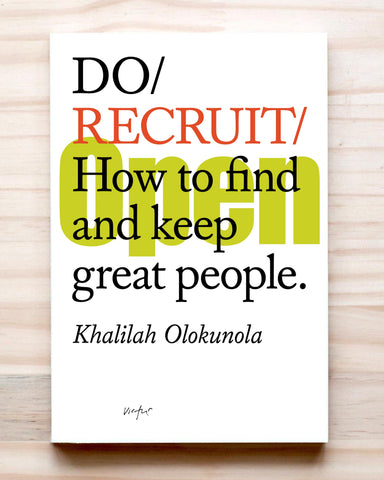 Do Recruit: How to find and keep great people