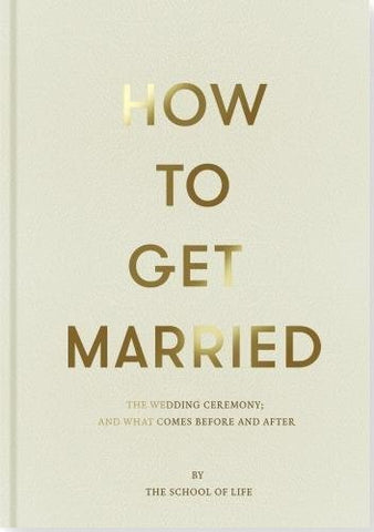 How to Get Married - The School of Life