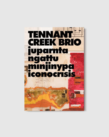 TENNANT CREEK BRIO: JUPARNTA NGATTU MINJINYPA ICONOCRISIS