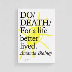 Do Death: For a life better lived.